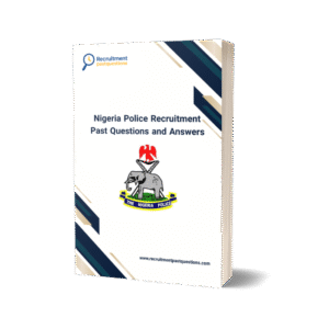 Nigeria Police Force Recruitment Past Questions and Answers: Preparation Guide