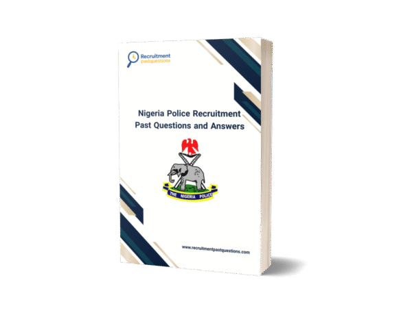 Nigeria Police Force Recruitment Past Questions and Answers: Preparation Guide
